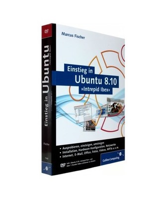 Einstieg in Ubuntu 8.10 »Intrepid Ibex«: Installation, Anwendung, Tipps und Tr