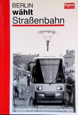 Berlin wählt Straßenbahn. Signal-Sonderausgabe Däumel, Wolfram: