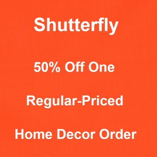 Shutterfly Coupon 50% Off One Regular-Price Home Decor Order (GUAZ) Exp. 7/31/26