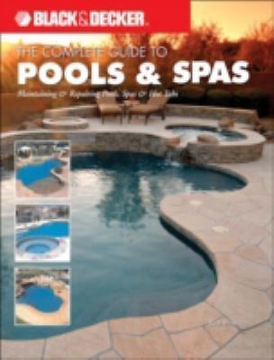 The Complete Guide Maintain Your Pool & Spa: Repair & Upkeep Made Easy [Black & 