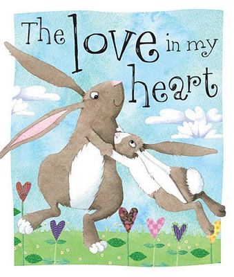The Love in My Heart - board book, 9781782359661, Tim Bugbird, new