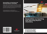 Generalities On Teaching And Learning Physics-Chemistry El Hassane Touli (U. A.)