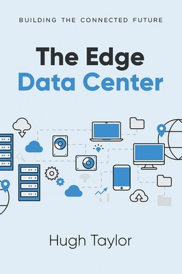 The Edge Data Center: Building The Connected Future