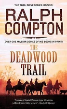 The Deadwood Trail: The Trail Drive, Book 12 by Compton, Ralph