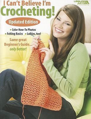 I Can't Believe I'm Crocheting by Inc. Leisure Arts