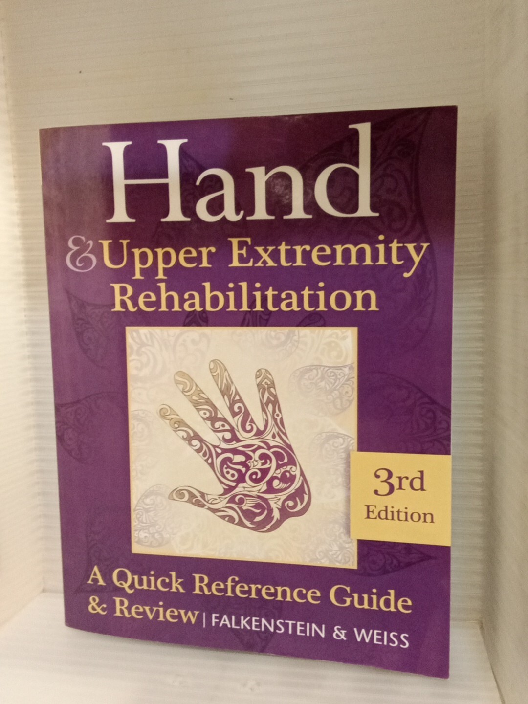 Hand and Upper Extremity Rehabilitation : A Quick Reference Guide and ...