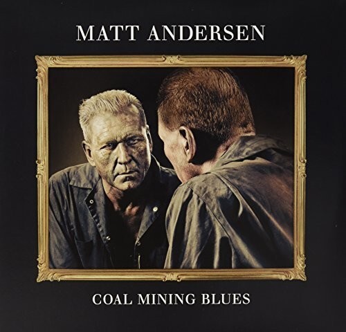 Мэтт Андерсен - Coal Mining Blues [Новый виниловый альбом]