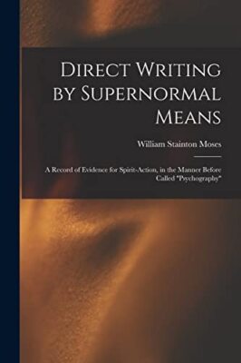 Moses - Direct Writing by Supernormal Means  A Record of Evidence for  - X555z