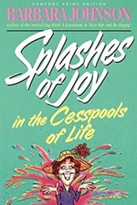 Splashes of Joy in the Cesspools of Life Paperback Barbara Johnso