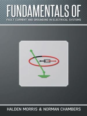Fundamentals of Fault Current and Grounding in Electrical Systems, Paperback ...