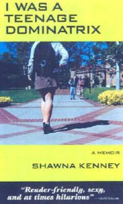 I WAS A TEENAGE DOMINATRIX - Paperback By Last, First - GOOD