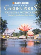 Garden Pools, Fountains and Watercourses (Black & Decker Outdoor Home) - GOOD