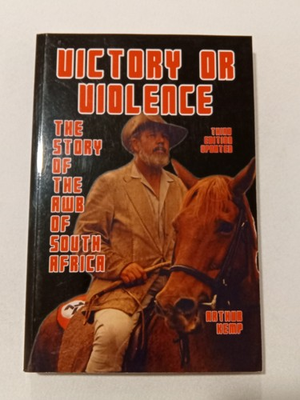 #ad Victory or Violence: The Story of the AWB of South Africa by Arthur Kemp $50.00