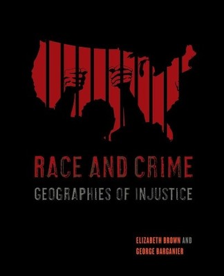 Elizabeth Brown George Barganier Race and Crime (Paperback)