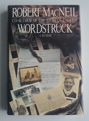 Wordstruck: A Memoir by Robert MacNeil. HCDJ