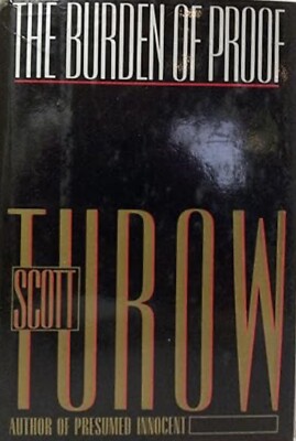 The Burden Of Proof A Novel By Scott Throw (Hardcover, 1990)