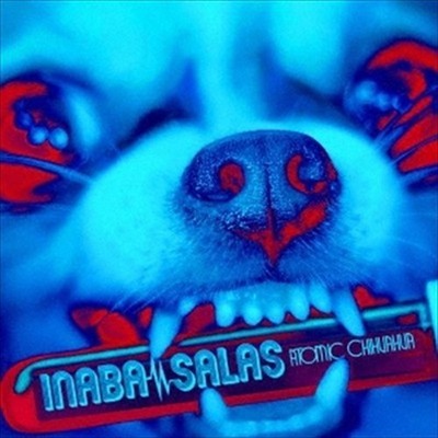 INABA/SALAS-Atomic Chihuahua-japan CD+Blu-ray First press Ltd/Ed