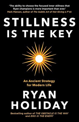 Stillness is the Key By Ryan Holiday Paperback Brand New Book English