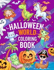 Halloween World Coloring Book: Cute Horror Monsters, Pumpkins, Ghosts, Towns, Me