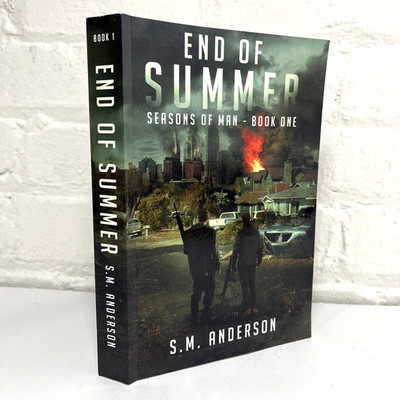 End of Summer - Seasons of Man Book #1 by S.M. Anderson 2019 Viral Apocalypse