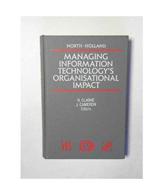 Managing Information Technology's Organisational Impact, Clarke, Roger
