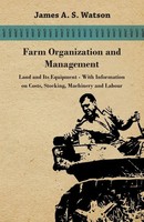 Various | Farm Organization And Management - Land And Its Equipment - With...