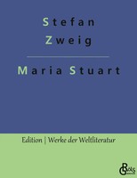 Maria Stuart Stefan Zweig Taschenbuch 316 S. Deutsch 2019 Gröls Verlag
