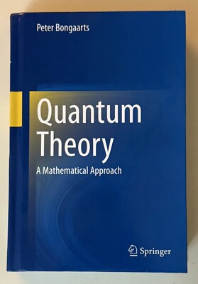 Quantum Theory : A Mathematical Approach - Hardcover - Peter Bongaarts