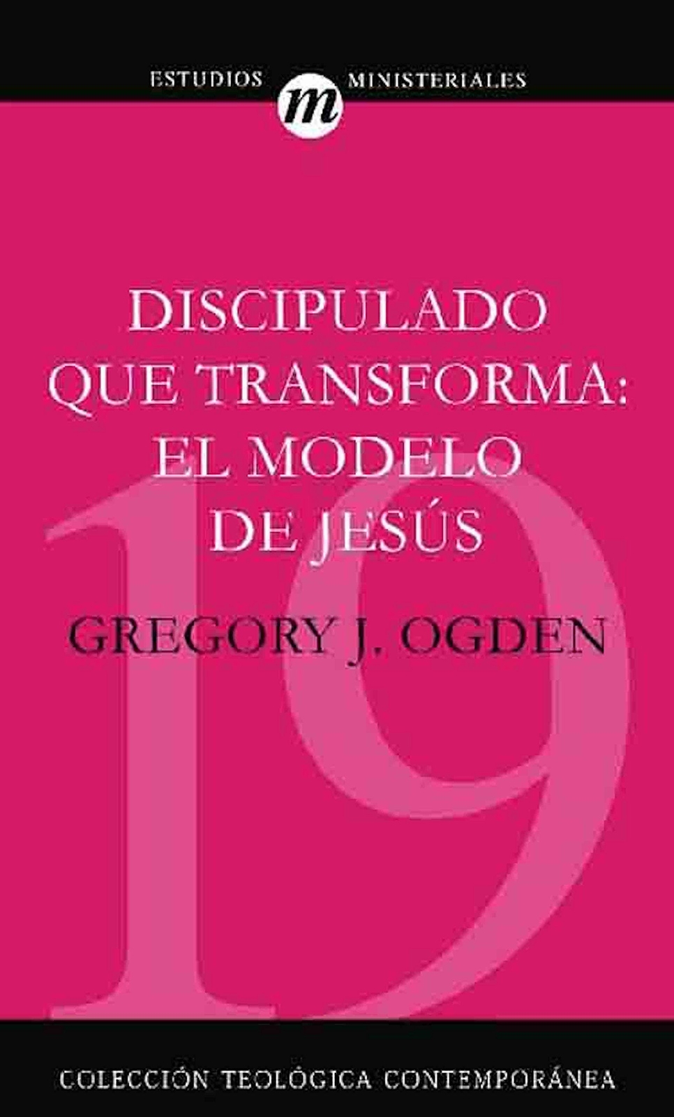 Greg Ogden Discipulado Que Transforma: El Modelo De Jess (taschenbuch)