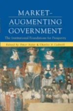 Market-Augmenting Government: The Institutional Foundations for Prosperity (Econ