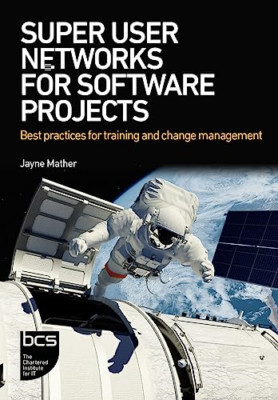 Super User Networks for Software Projects: Best practic - Paperback NEW Mather,