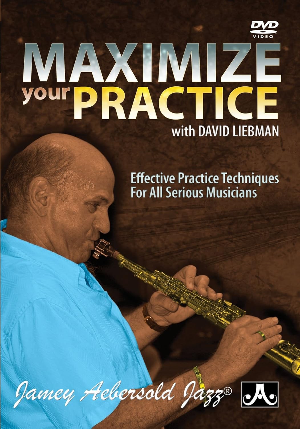 David Liebman - Maximize Your Practice (DVD) David Liebman