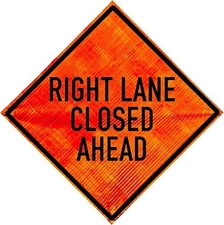 "RIGHT LANE CLOSED AHEAD" Reflective, Vinyl Roll-Up Sign, 48 x 48 SIGN ONLY