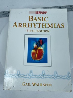 Basic Arrhythmias Fifth Edition Gail Walraven Brady Prentice Hall-Good