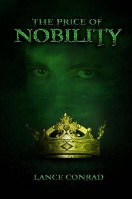 The Price of Nobility - Hardcover By Lance Conrad - GOOD