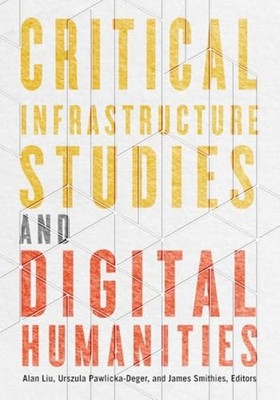 Critical Infrastructure Studies and Digital Humanities - Trade Paperback NEW Urs