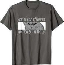 Schrodinger's Cat - Physicist, Funny Quantum Physics Unisex T-Shirt