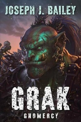Grak: Gnomercy by Joseph J. Bailey (English) Paperback Book