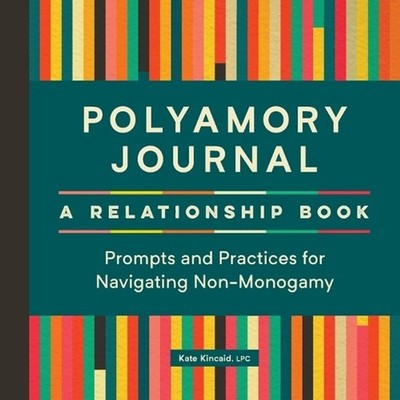 Polyamory Journal: A Relationship Book by Kate Kincaid LPC (English) Paperback B