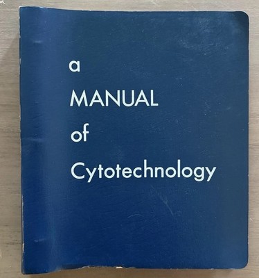 A Manual of Cytotechnology 1967 3rd Edition Spiral Bound RARE Doctor Copy