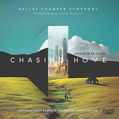 Joseph Thalken: Chasing Home, Copland: Appalachian Spring Suite, 1 CD, Albany