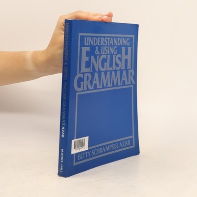 Understanding and Using English Grammar  |  Betty Schrampfer Azar