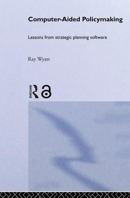 Computergestützte Politikgestaltung: Lehren aus strategischer Planungssoftware, Papier...