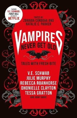Laura Ruby Natalie C. Parker Kayla Whaley  Vampires Never Get Old (Taschenbuch)