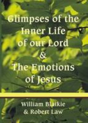 Glimpses of the Inner Life of Christ by William Garden Blaikie - Picture 1 of 1