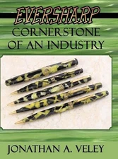 Eversharp: Cornerstone of an Industry by Jonathan A. Veley Hardcover Book