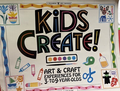 Kids Create!, Art & Craft Experiences For 3-To 9-Year-Olds Guidebook