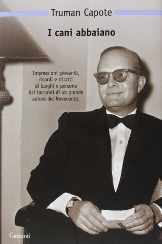 9788811632184 I cani abbaiano. Personaggi pubblici e luoghi privati - Truman Cap
