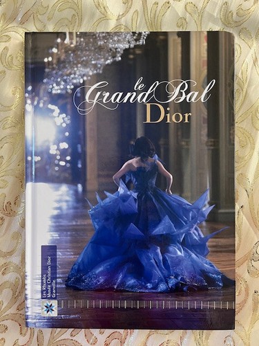 Le Grand Bal Dior (French version) First Edition hardcover Dior exhibit catalog
