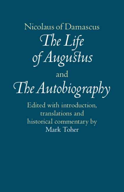 Nicolaus of Damascus: The Life of Augustus and The Autobiography Nicolaus of